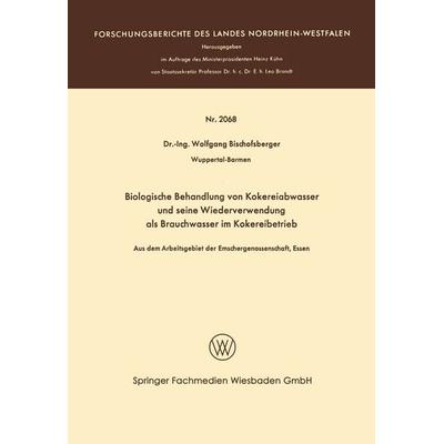 Biologische Behandlung von Kokereiabwasser und seine Wiederverwendung als Brauchwasser im Kokereibetrieb, Taschenbuch von Wolfgang Bischofsberger, VS