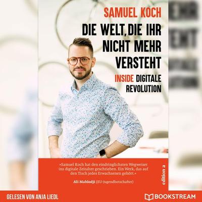 Die Welt, die ihr nicht mehr versteht - Samuel Koch, Audio, 9783991177227