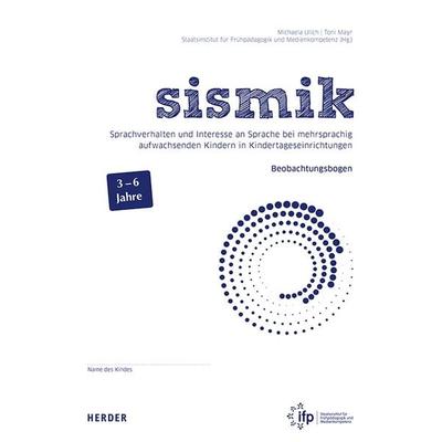 sismik. Sprachverhalten und Interesse an Sprache bei mehrsprachig aufwachsenden Kindern in Kindertageseinrichtungen, Geheftet von Michaela Ulich,Toni
