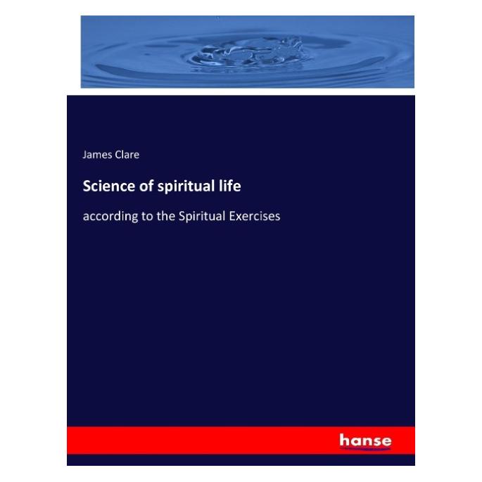 Hansebooks Science of spiritual life (Englisch, Softcover, James Clare) (55947723)