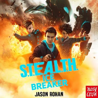 S.T.E.A.L.T.H.: Ice Breaker - Jason Rohan, Audio, 9781839947193