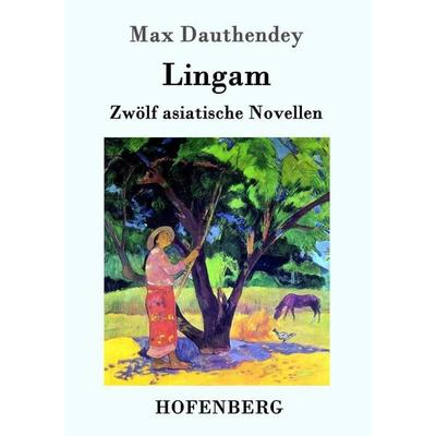 Lingam, Taschenbuch von Max Dauthendey, Hofenberg, 978-3-86199-441-1