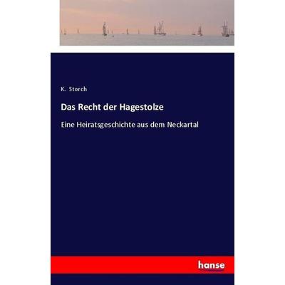 Das Recht der Hagestolze, Taschenbuch von K. Storch, Hansebooks, 978-3-337-45813-3