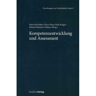Kompetenzentwicklung und Assessment, Taschenbuch von Horst Bayrhuber,Doris Elster,Dirk Krüger, Studien Verlag, 978-3-7065-4364-4
