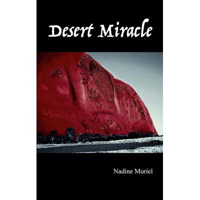 Desert Miracle, Taschenbuch von Nadine Muriel, BoD – Books on Demand, 978-3-7693-5605-2