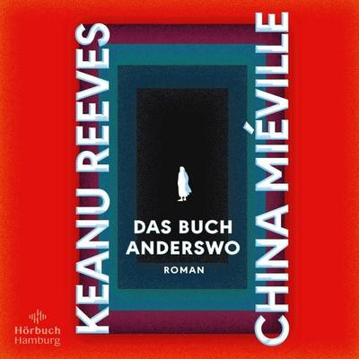 Das Buch Anderswo - Keanu Reeves,China Mieville, Audio, 9783844940213