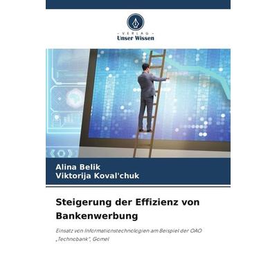 Steigerung der Effizienz von Bankenwerbung, Taschenbuch von Alina Belik,Viktorija Koval'chuk; Verlag Unser Wissen