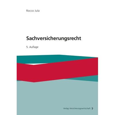 Sachversicherungsrecht, Taschenbuch von Rocco Jula, Verlag Versicherungswirtschaft, 978-3-96329-505-8