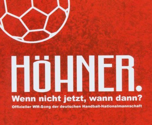 Höhner - Wenn nicht jetzt, wann dann? (Offizieller WM-Song der Deutschen Handball-Mannschaft) - Preis vom 27.09.2026 03:53:48 h