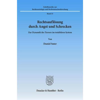 Rechtsauflösung durch Angst und Schrecken., Taschenbuch von Daniel Suter, Duncker & Humblot, 978-3-428-05526-5