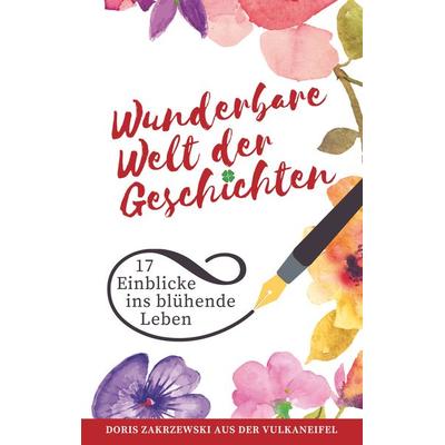 Wunderbare Welt der Geschichten, Taschenbuch von Doris Zakrzewski, BoD – Books on Demand, 978-3-7519-2117-6