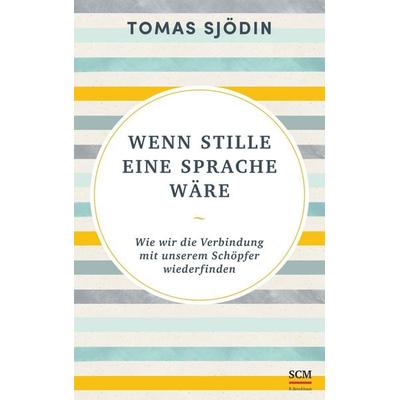 Wenn Stille eine Sprache wäre, Gebundene Ausgabe von Tomas Sjödin, R.Brockhaus, 978-3-417-00002-3