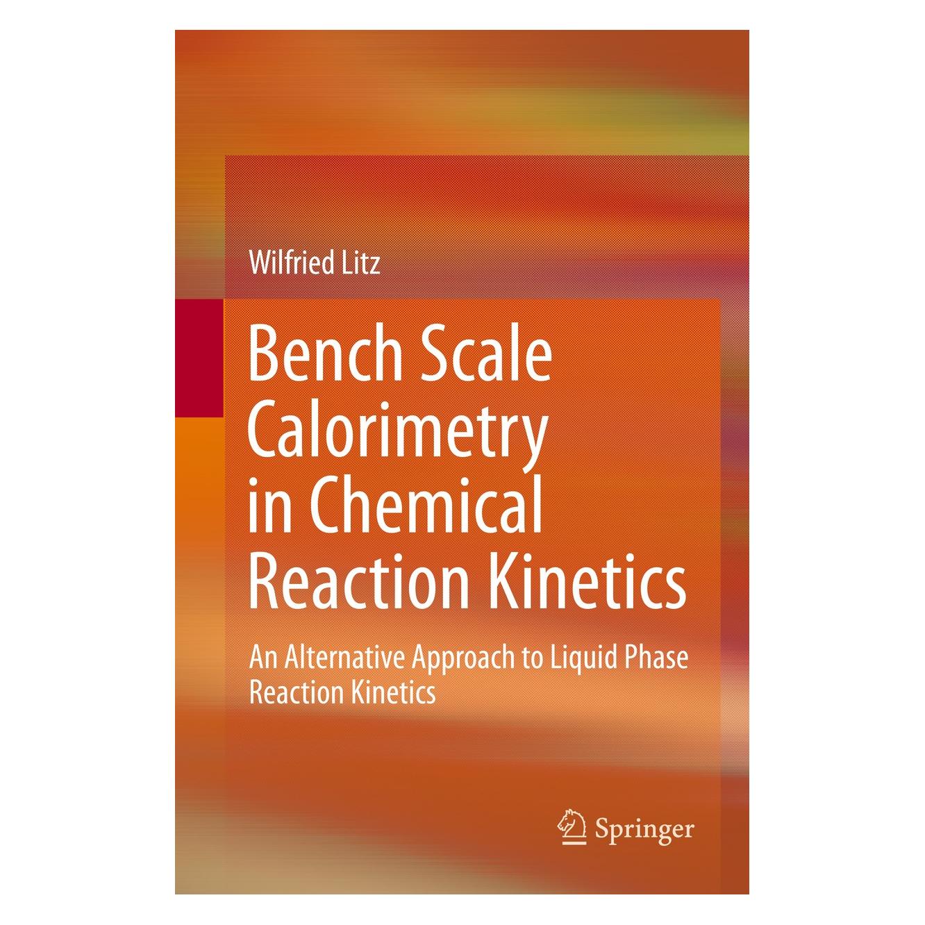 Springer Litz:Bench Scale Calorimetry in Chemica (Englisch, Hardcover, Wilfried Litz) (9783319125312)