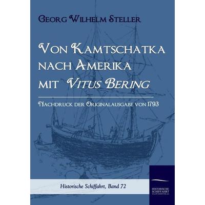 Von Kamtschatka nach Amerika mit Vitus Bering, Taschenbuch von Georg Wilhelm Steller, Salzwasser, 978-3-86195-056-1