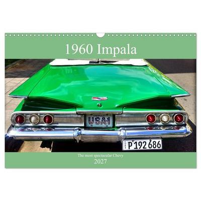 1960 Impala - The most spectacular Chevy (Wall Calendar 2027 DIN A3 landscape), CALVENDO 12 Month Wall Calendar
