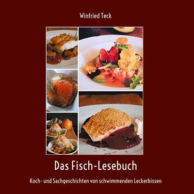 Das Fisch-Lesebuch, Gebundene Ausgabe von Winfried Teck, BoD – Books on Demand, 978-3-7578-1760-2
