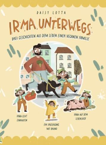 Daisy Lotta - Irma unterwegs: Drei Geschichten aus dem Leben einer veganen Familie - Preis vom 12.10.2026 11:37:12 h
