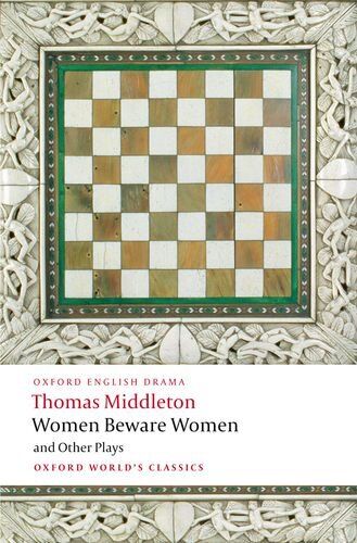 Thomas Middleton - Women Beware Women, and Other Plays (Oxford World's Classics) - Preis vom 10.10.2026 11:48:34 h