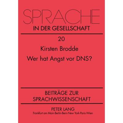 Wer hat Angst vor DNS?, Taschenbuch von Kirsten Brodde-Lange, Peter Lang GmbH, Internationaler Verlag der Wissenschaften, 978-3-631-44399-6