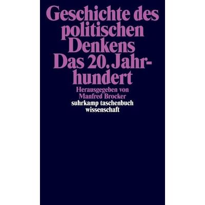 Geschichte des politischen Denkens. Das 20. Jahrhundert, Taschenbuch von , Suhrkamp, 978-3-518-29810-7