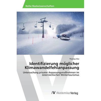 Identifizierung mo¿glicher Klimawandelfehlanpassung, Taschenbuch von Thomas Hirz, AV Akademikerverlag, 978-3-330-50600-8