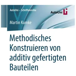 Methodisches Konstruieren von additiv gefertigten Bauteilen, Fachbücher von Martin Kumke