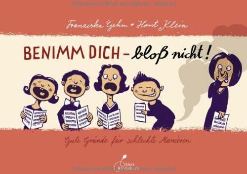 Franziska Gehm - Benimm dich - bloß nicht!: Gute Gründe für schlechte Manieren - Preis vom 01.10.2026 17:08:56 h