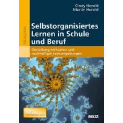 Selbstorganisiertes Lernen in Schule und Beruf, Taschenbuch von Cindy Herold,Martin Herold, Beltz, 978-3-407-25547-1