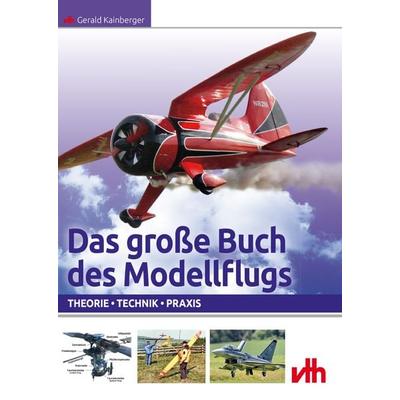 Das große Buch des Modellflugs, Taschenbuch von Gerald Kainberger, Vth, 978-3-88180-793-7