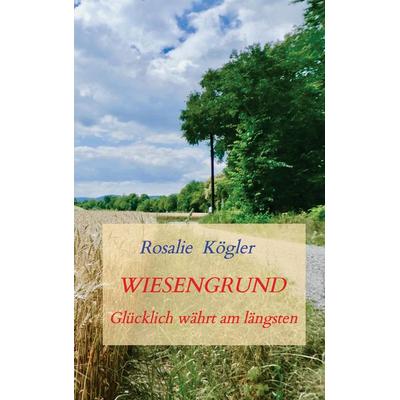Wiesengrund, Taschenbuch von Rosalie Kögler, Bookmundo, 978-94-037-7359-9