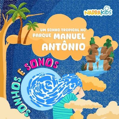 Um Sonho Tropical no Parque Manuel Antônio - Relaxamento para Crianças - Narrakids,Victoria Gallagher, Audio, 9786598542788