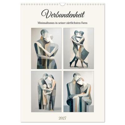 Verbundenheit. Minimalismus in seiner zärtlichsten Form (Wandkalender 2027 DIN A3 hoch), CALVENDO Monatskalender