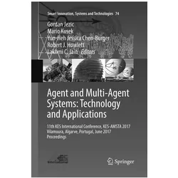Agent and Multi-Agent Systems: Technology and Applications, Fachbücher von Yun-Heh Jessica Chen-Burger, Mario Kusek, Gordan Jezic, Robert J. Howlett, Lakhmi C. Jain