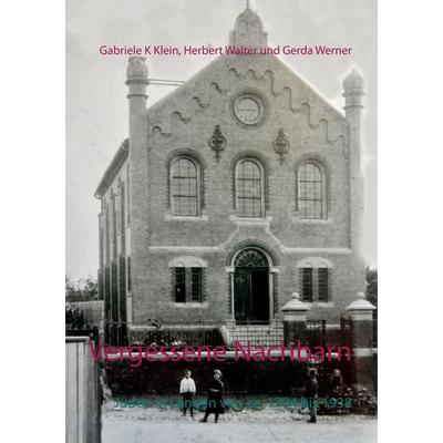 Vergessene Nachbarn, Taschenbuch von Gabriele Klein,Herbert Walter,Gerda Werner, BoD – Books on Demand, 978-3-7494-9722-5