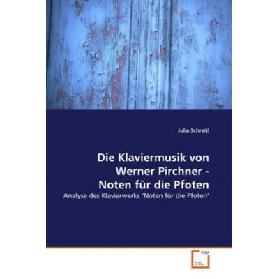 Schreitl, J: Klaviermusik von Werner Pirchner - Noten für di -