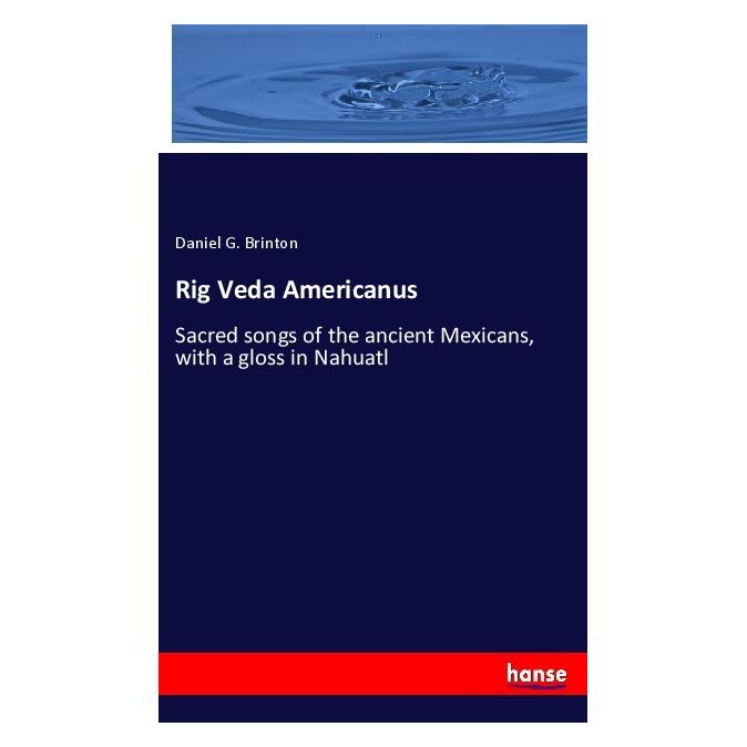Hansebooks Rig Veda Americanus (Englisch, Daniel G Brinton, 2018) (57130860)