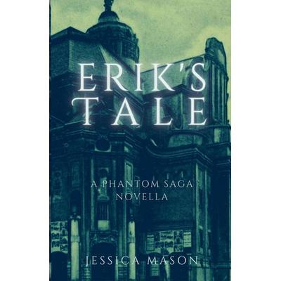 Erik's Tale, Taschenbuch von Jessica Mason, Murmuration Books