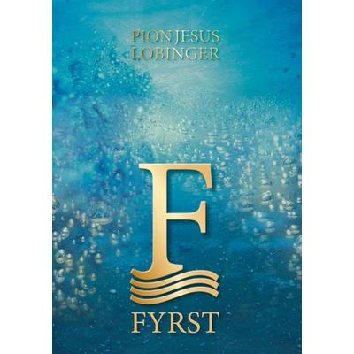 Fyrst, Gebundene Ausgabe von Pion Jesus Lobinger, BoD – Books on Demand, 978-3-7392-9278-6