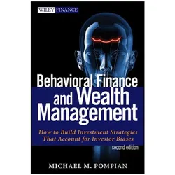 Behavioral Finance and Wealth Management, Sachbücher von Michael M. Pompian