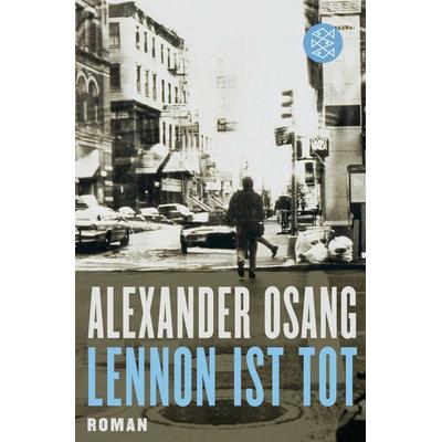 Lennon ist tot, Taschenbuch von Alexander Osang, Fischer Taschenbuch Verlag