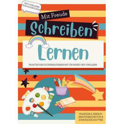 Mit Freude schreiben lernen, Gebundene Ausgabe von Franziska Herzog, BoD – Books on Demand, 978-3-695-12794-8