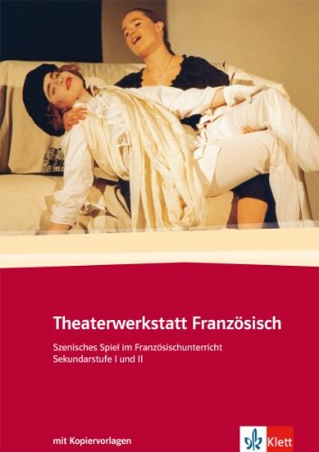 Gabriele Bergfelder-Boos - Theaterwerkstatt Französisch: Szenisches Spiel im Französischunterricht. Für Sekundarstufe 1 und 2 - Preis vom 09.10.2026 07:28:09 h
