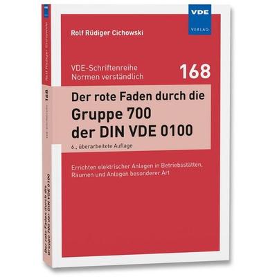 Der rote Faden durch die Gruppe 700 der DIN VDE 0100, Taschenbuch von Rolf Rüdiger Cichowski, Vde Verlag, 978-3-8007-6771-7