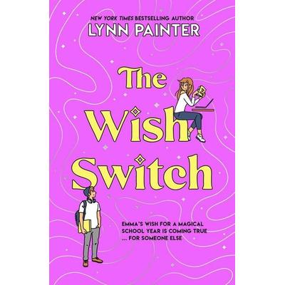 The Wish Switch, Taschenbuch von Lynn Painter, Scholastic, 978-0-7023-4278-3