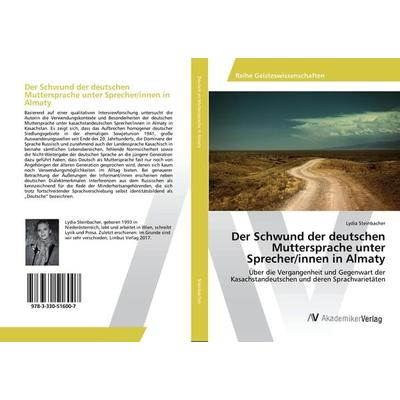 Der Schwund der deutschen Muttersprache unter Sprecher/innen in Almaty, Taschenbuch von Lydia Steinbacher, AV Akademikerverlag, 978-3-330-51600-7