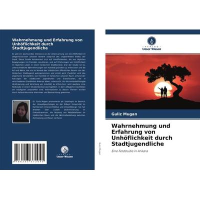 Wahrnehmung und Erfahrung von Unhöflichkeit durch Stadtjugendliche, Taschenbuch von Guliz Mugan, Verlag Unser Wissen, 978-620-3-37204-5