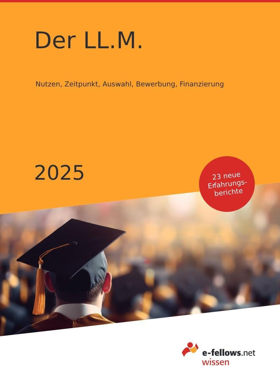 Der LL.M. 2025: Nutzen, Zeitpunkt, Auswahl, Bewerbung, Finanzierung (e-fellows.net-Wissen) - Preis vom 30.09.2026 09:01:18 h