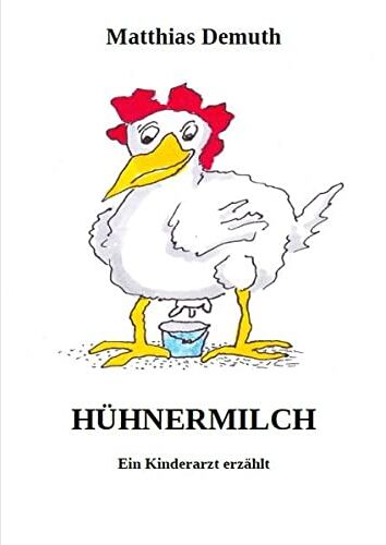 Matthias Demuth - Hühnermilch: Ein Kinderarzt erzählt - Preis vom 09.10.2026 07:28:09 h