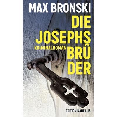 Die Josephsbrüder, Taschenbuch von Max Bronski, Edition Nautilus GmbH