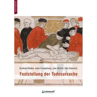 Feststellung der Todesursache, Taschenbuch von Burkhard Madea,Elke Doberentz,Julia Ulbricht,Julian Prangenberg, Lehmanns Media, 978-3-96543-638-1